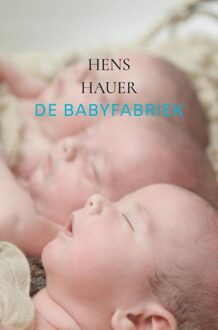 Brave New Books De babyfabriek - Hens Hauer - ebook