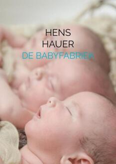 Brave New Books De Babyfabriek - Hens Hauer