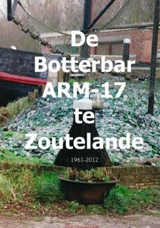 Brave New Books De Botterbar ARM-17 te Zoutelande, 1961-2012 - Boek Jack Gravemaker (9402165487)