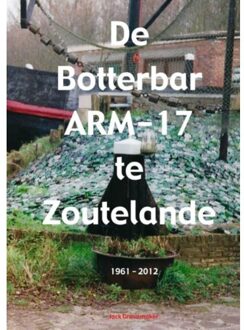 Brave New Books De Botterbar ARM-17 te Zoutelande, 1961-2012 - Boek Jack Gravemaker (9402166025)