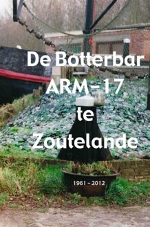 Brave New Books De Botterbar ARM-17 te Zoutelande, 1961 - 2012 - eBook Jack Gravemaker (9402166122)