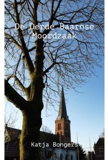 Brave New Books De Derde Baarnse Moordzaak - Katja Bongers