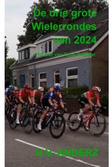 Brave New Books De Drie Grote Wielerrondes Van 2024 - H.V. Anderz
