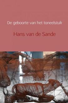 Brave New Books De geboorte van het toneelstuk - Boek Hans Van de Sande (9402161600)