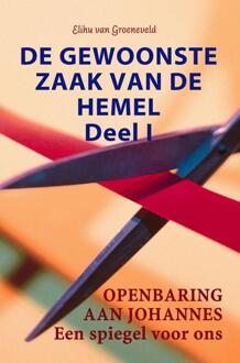Brave New Books De gewoonste zaak van de hemel / Deel I - Boek Elihu van Groeneveld (9402173161)