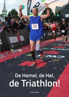 Brave New Books De hemel, de hel, de triathlon! - Boek Ardy Felius (9402149066)