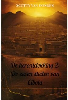 Brave New Books De Herontdekking 2: De Zeven Steden Van Cibola - Scotty Van Dongen