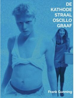 Brave New Books De Kathodestraal Oscillograaf - Frank Gunning