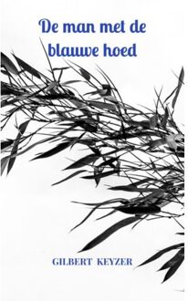 Brave New Books De Man Met De Blauwe Hoed - Gilbert Keyzer