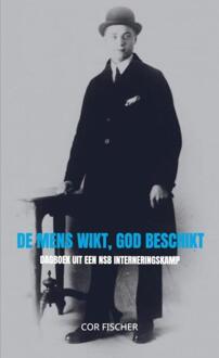 Brave New Books De Mens Wikt, God Beschikt - Cor Fischer