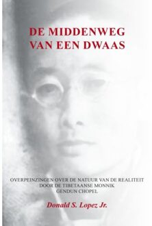 Brave New Books De Middenweg Van Een Dwaas - Donald S. Lopez Jr.