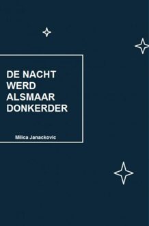 Brave New Books De nacht werd alsmaar donkerder - eBook Milica Janackovic (9402180230)
