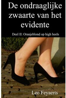 Brave New Books De ondraaglijke zwaarte van het evidente / Oranjeblond op high heels - Boek Leo Feyaerts (9402134697)