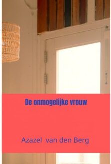 Brave New Books De Onmogelijke Vrouw - Azazel Van den Berg