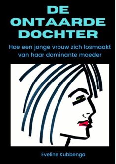 Brave New Books De Ontaarde Dochter - Eveline Kubbenga