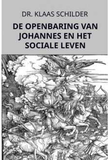 Brave New Books De Openbaring Van Johannes En Het Sociale Leven - Dr. Klaas Schilder