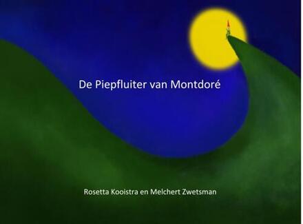 Brave New Books De Piepfluiter Van Montdoré - Rosetta Kooistra
