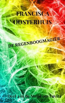 Brave New Books De Regenboogmagiër - Francisca Oosterhuis