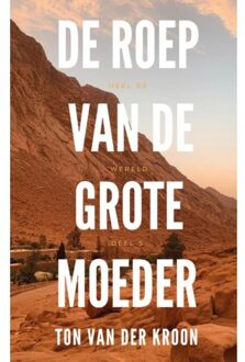 Brave New Books De Roep Van De Grote Moeder - Ton Van der Kroon
