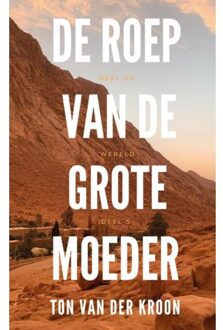 Brave New Books De Roep Van De Grote Moeder - Ton van der Kroon