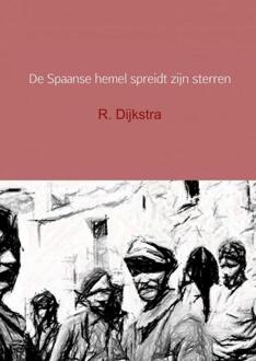 Brave New Books De Spaanse hemel spreidt zijn sterren - Boek R. Dijkstra (940217916X)