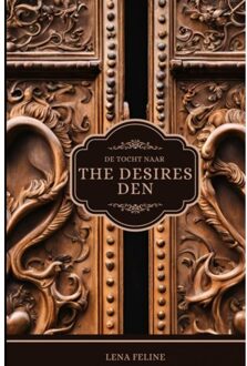 Brave New Books De Tocht Naar The Desires Den - Lena Feline