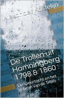 Brave New Books De Trollen uit Hamningberg 1798 & 1860 - Alexander Kastelijn - ebook