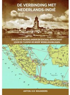 Brave New Books De Verbinding Met Nederlands-Indië - Anton. K.R. Waanders