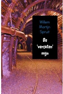 Brave New Books De 'Verlaten'Mijn - Willem Martijn Spruit