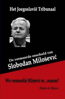 Brave New Books De vermoorde onschuld van Slobodan Milosevic - eBook Robin De Ruiter (9402176810)