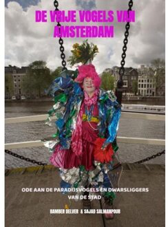 Brave New Books De Vrije Vogels Van Amsterdam 2e Druk - Bamber Delver & Sajad Salmanpour