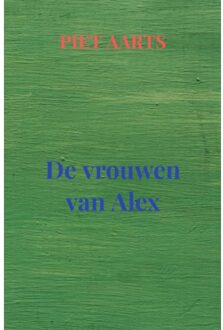 Brave New Books De Vrouwen Van Alex - Piet Aarts