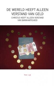 Brave New Books De wereld heeft alleen verstand van geld - Boek Rene Luijk (9402105573)