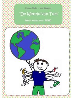 Brave New Books 'De Wereld Van Tom' - Lianne Wuts - van Haagen