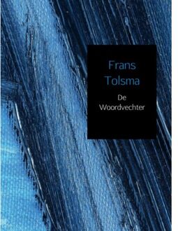 Brave New Books De Woordvechter - Frans Tolsma