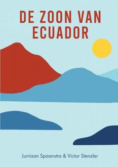 Brave New Books De Zoon Van Ecuador - Jurriaan Spaanstra Victor Stenzl