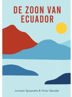 Brave New Books De Zoon Van Ecuador - Jurriaan Spaanstra Victor Stenzl
