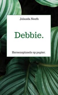 Brave New Books Debbie. - Jolanda Neefs