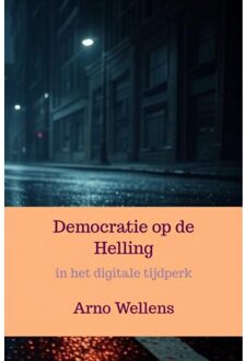 Brave New Books Democratie Op De Helling - Arno Wellens