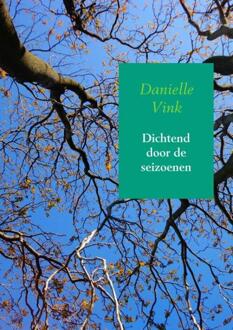 Brave New Books Dichtend door de seizoenen - Boek Danielle Vink (9402165304)