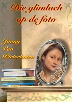 Brave New Books Die Glimlach Op De Foto - Janny Van Rietschoten