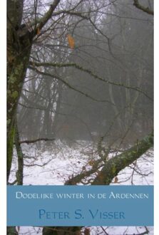 Brave New Books Dodelijke winter in de Ardennen - Boek Peter S. Visser (9402140786)