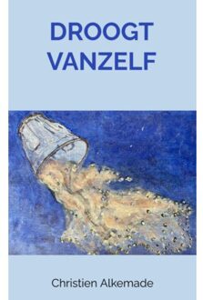 Brave New Books Droogt Vanzelf - Christien Alkemade