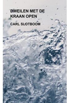 Brave New Books Dweilen Met De Kraan Open - Carl Slotboom