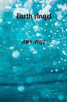 Brave New Books Earth Angel - Amy Ailee - ebook