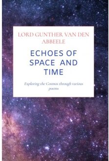 Brave New Books Echoes Of Space And Time - Lord Gunther van den abbeele