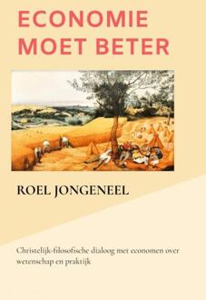 Brave New Books Economie Moet Beter - Roel Jongeneel