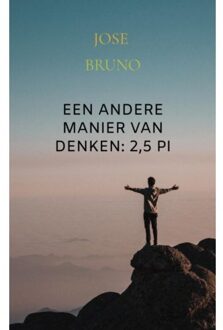 Brave New Books Een Andere Manier Van Denken: 2,5 Pi - Jose Bruno