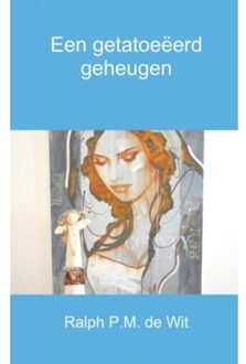 Brave New Books Een getatoeëerd geheugen - Boek Ralph P.M. De Wit (9402161945)