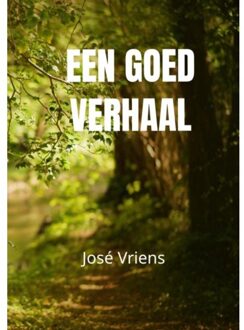 Brave New Books Een Goed Verhaal - José Vriens
